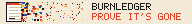 BurnLedger: a ledger page breaking into coloured squares. Prove it's gone.